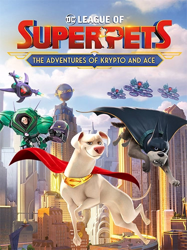  DC League of Super-Pets: The Adventures of Krypto and Ace 