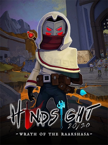  Hindsight 20/20: Wrath of the Raakshasa 