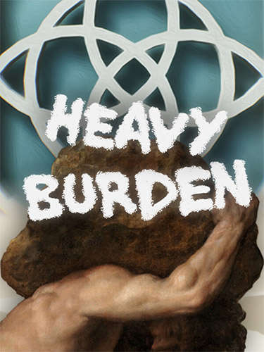  Heavy Burden 